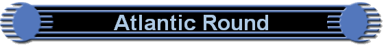 Atlantic Round