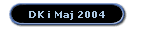 DK i Maj 2004