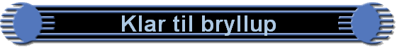 Klar til bryllup